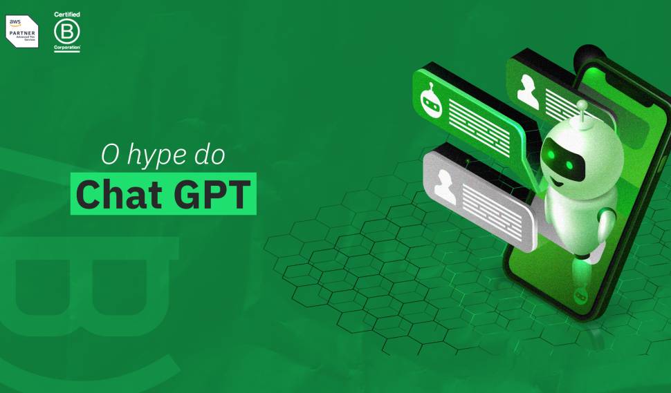 O hype do Chat GPT: descubra como a tecnologia pode ser útil para seu negócio