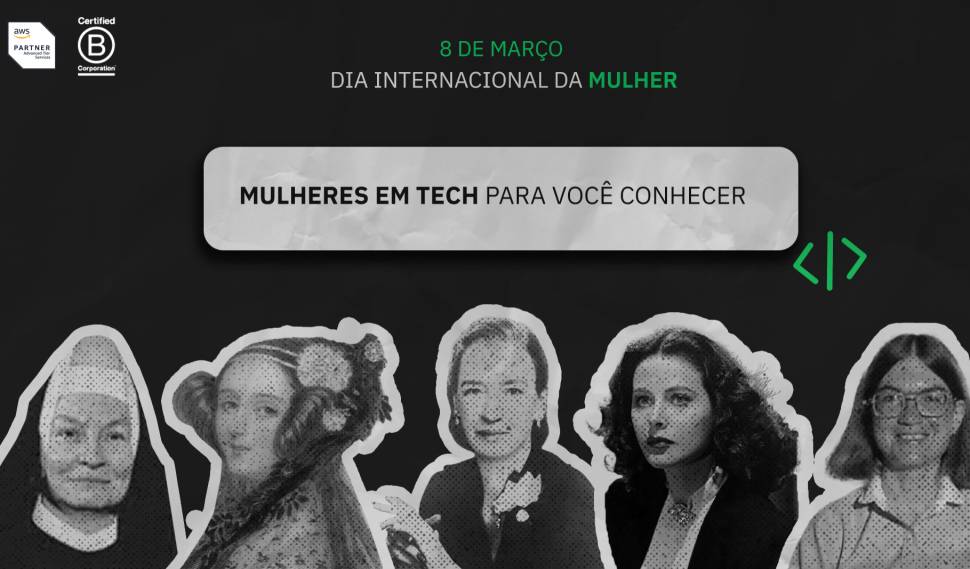 5 mulheres que ajudaram a construir a história da tecnologia